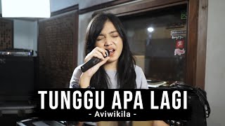 AVIWKILA - TUNGGU APALAGI [ REMEMBER ENTERTAINMENT STUDIO SESSION ]