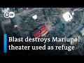 Ukraine: Mariupol searches for survivors after theater blast | DW News