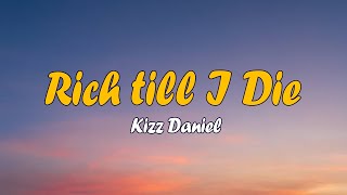 KIZZ DANIEL - RICH TILL I DIE LYRICS