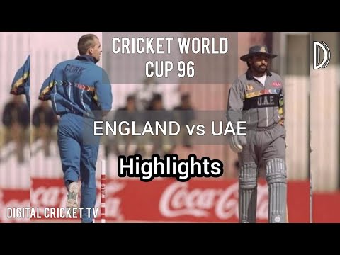 Cricket World Cup 96 England Vs Uae 7Th Match Highlights Digital Cricket Tv