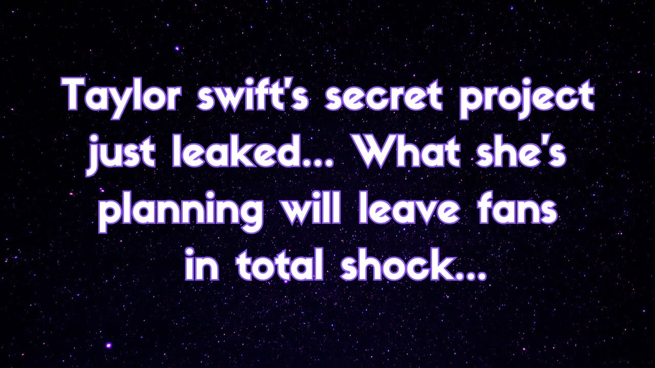 Angels say Taylor swift's secret project just leaked... What she's