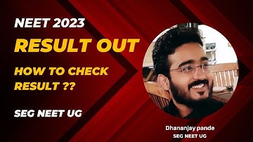 NEET RESULT OUT | How to check result | NEET 2023 latest update | Dhananjay pande | SEG NEET UG