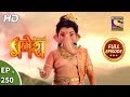 Vighnaharta Ganesh - Ep 250 - Full Episode - 6th August, 2018