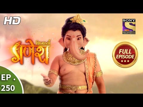 Vighnaharta Ganesh - Ep 250 - Full Episode - 6th August, 2018
