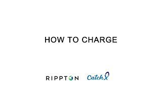 CatchX Tutorial (13/13) How to Charge