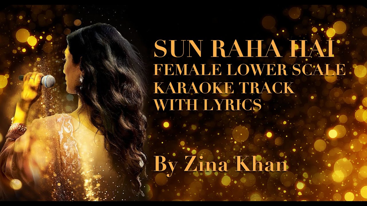 Sun Raha Hai Na Tu female Karaoke track lower scale  2 pitch