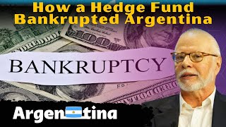 The Argentina Default: How Paul Singer's Hedge Fund and the US Judiciary Brought Down a Nation