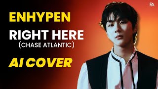 ENHYPEN - 'Right Here' (Chase Atlantic) | AI COVER