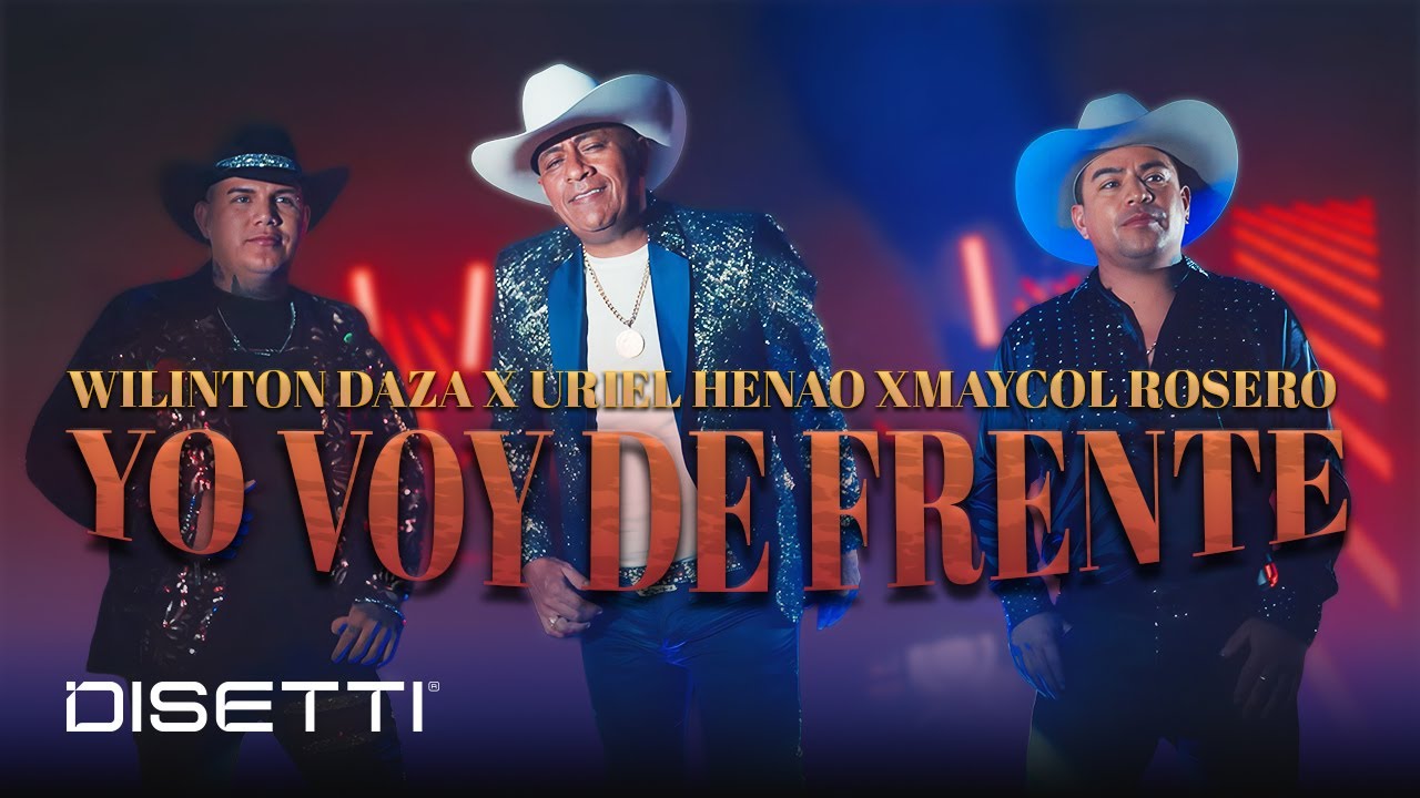 Maycol Rosero, Uriel Henao & Wilinton Daza - Yo Voy De Frente (Video ...