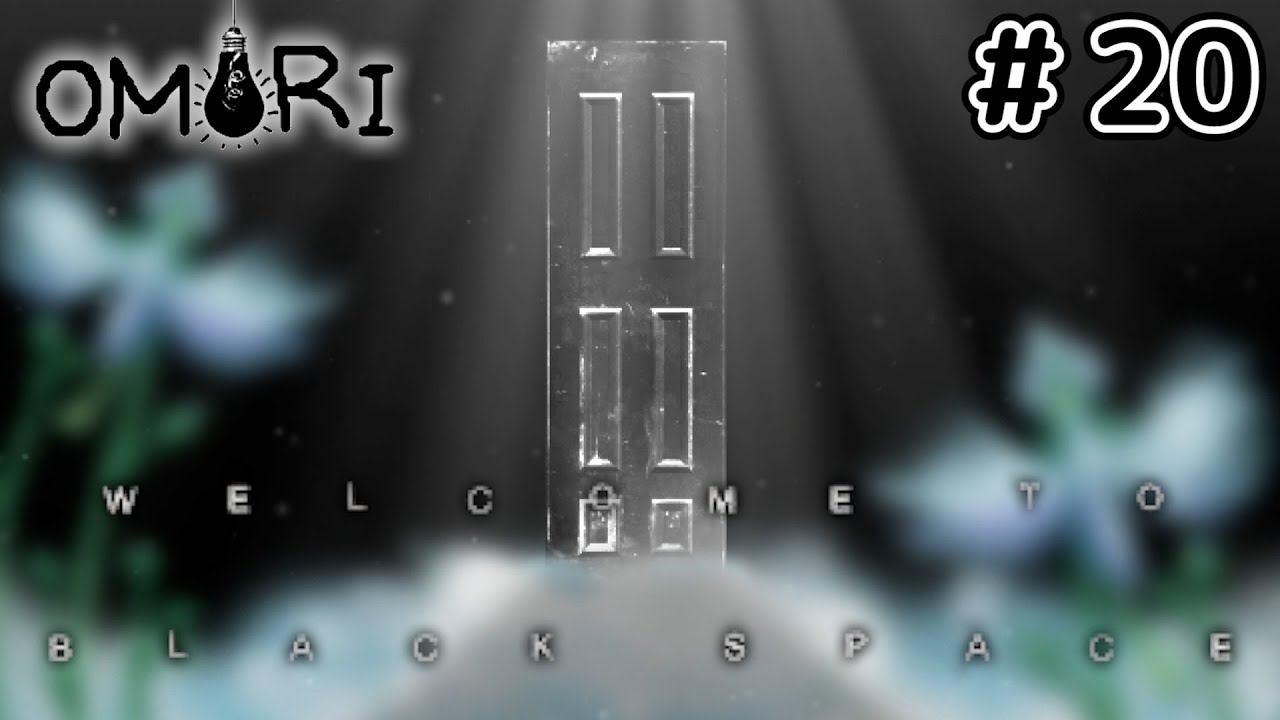 ようこそ、本当の夢の世界へ。【OMORI】#20