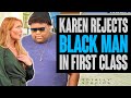 Woman REJECTS BLACK MAN First Class Passenger. Karen Regrets It Instantly. Totally Studios.