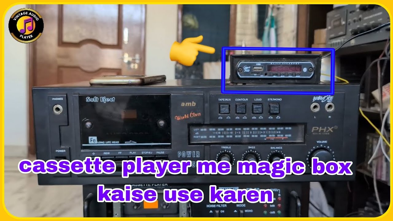 Cassette player me magic box kaise lagaye 