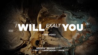Brooke Ligertwood - I Will Exalt You [Lyric Video]
