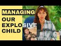 A Dramatic Turn Around | Managing Our Explosive Child