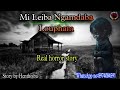 Mi leiba ngamdaba louphamreal horror storykanglei leipung wari channel