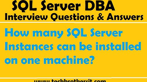 SQL Server DBA Interview Questions| How many SQL Server Instances can be installed on one machine