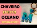 COMO FAZER EFEITO OCEANO no CHAVEIRO passo a passo (TUTORIAL) - Fernanda Fernandes