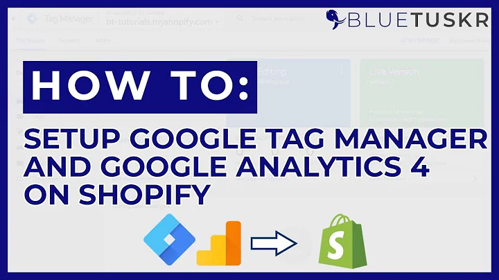 How to Set Up Google Tag Manager and Google Analytics 4 on Shopify - Updated 2022