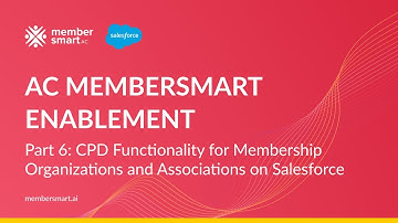 AC MemberSmart Enablement: CPD Functionality for Membership Organizations on Salesforce
