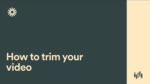 How to trim your video