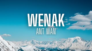 Ant Wan - Wenak (lyrics)