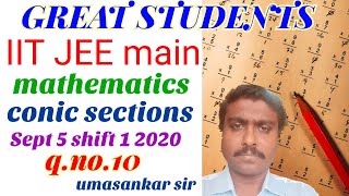 10 q 10 | iit | jee main | shift 1 | September 5 2020 | conic sections | great students.mp4
