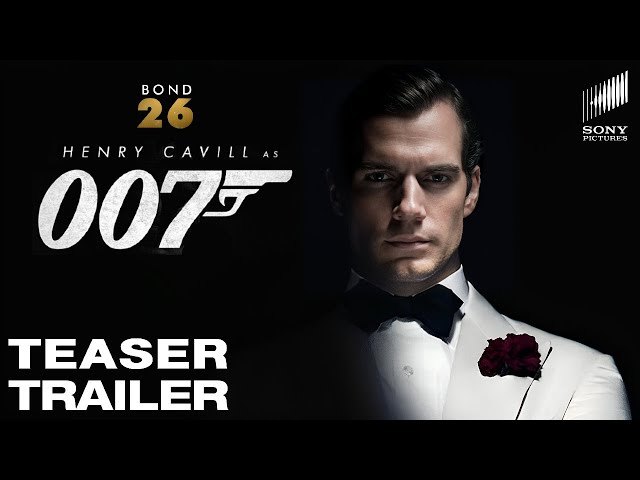 BOND 26 - Teaser Trailer (2025) Henry Cavill James Bond Movie Concept class=