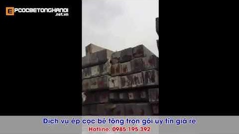 Báo giá ép Cọc Bê Tông Quận Đống Đa báo giá trọn gói năm 2017