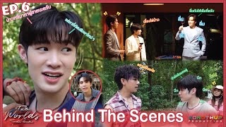 [Behind The Scene] EP6 | Two Worlds โลกสองใบใจดวงเดียว