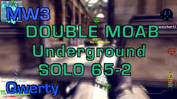 The Qwerty : Solo DOUBLE MOAB on Underground  65-2 w/MP7 (MW3)