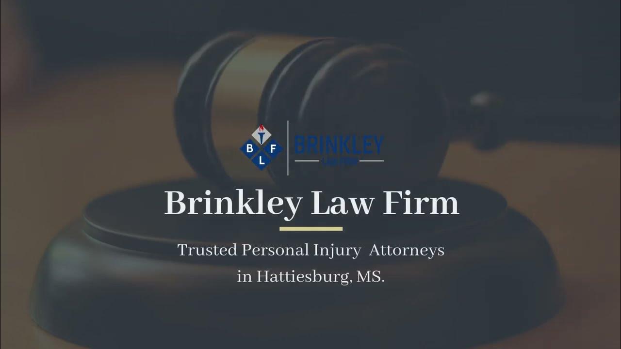Brinkley Law Firm Personal Injury Attorneys Hattiesburg, MS YouTube
