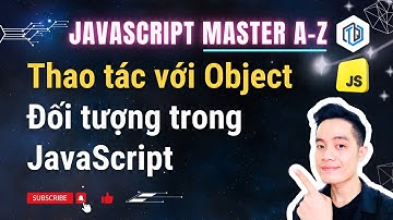 9. Thao tác với Object - Đối tượng trong JavaScript | JavaScript Master | TrungQuanDev