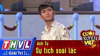 THVL l Cười xuyên Việt 2016 – Tập 1: Sự tích xoài lắc – Anh Tú