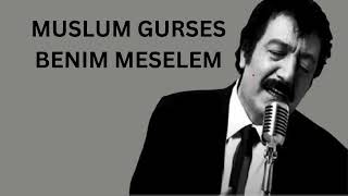 Müslüm Gürses - Benim Meselem Resimi