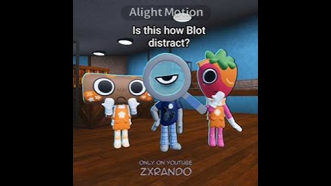 BLOT DISTRACT IT! 🕺|| Dandy