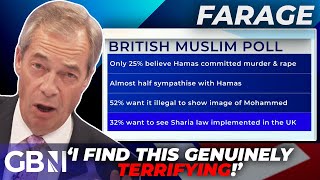 ‘TERRIFYING’: Nigel Farage DISTURBED by shock poll exposing British Muslims - '32% want Sharia law'