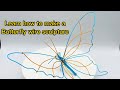 HOW TO MAKE A BUTTERFLY WITH WIRE TUTORIAL