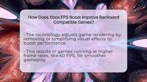 How Does Xbox FPS Boost Improve Backward Compatible Games? - Green Button Gaming