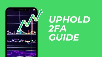 Secure Your Uphold Account in Minutes with 2FA!