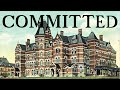 Committed - Hudson River State Hospital