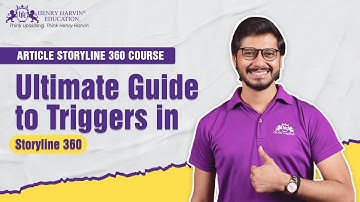 How to Use Triggers in Articulate Storyline 360 | Henry Harvin Education