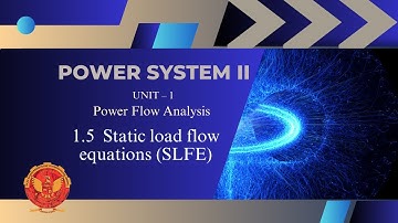 1.5 Static Load Flow Equations (SLFE) | EE602 |