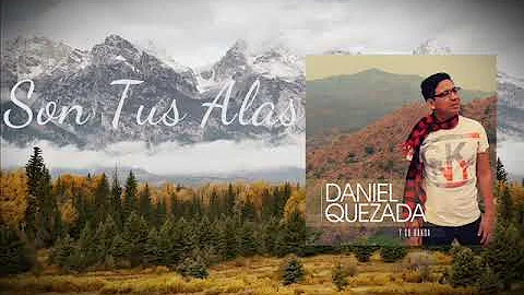 Daniel Quezada | Son Tus Alas