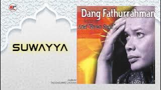 Dang Fathurrahman - Suwayya