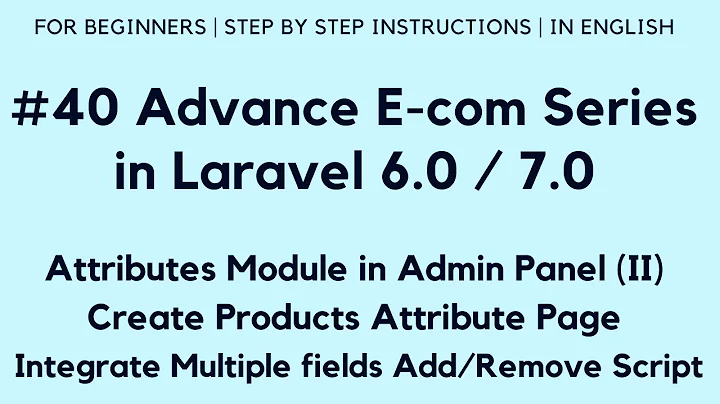 #40 Make E-com Website in Laravel 7 | Products Attributes in Admin (II) | Create Add Attributes Form