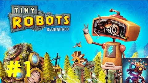 Tiny Robots Recharged | Gameplay Walkthrough Part 1 (iOS,Android )