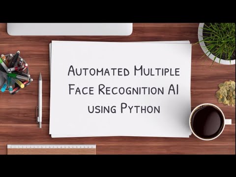 Automated Multiple Face Recognition AI using Python (Intro Video) - YouTube