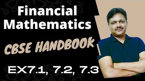CBSE HANDBOOK |Financial Mathematics | EX 7.1, Ex 7.2, Ex 7.3 | Gaur Classes