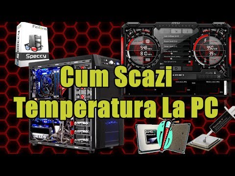 Cum Scazi Temperatura La PC Pentru Ai Creste Performanta