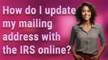 How do I update my mailing address with the IRS online?